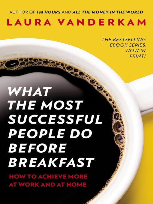 Title details for What the Most Successful People Do Before Breakfast by Laura Vanderkam - Wait list